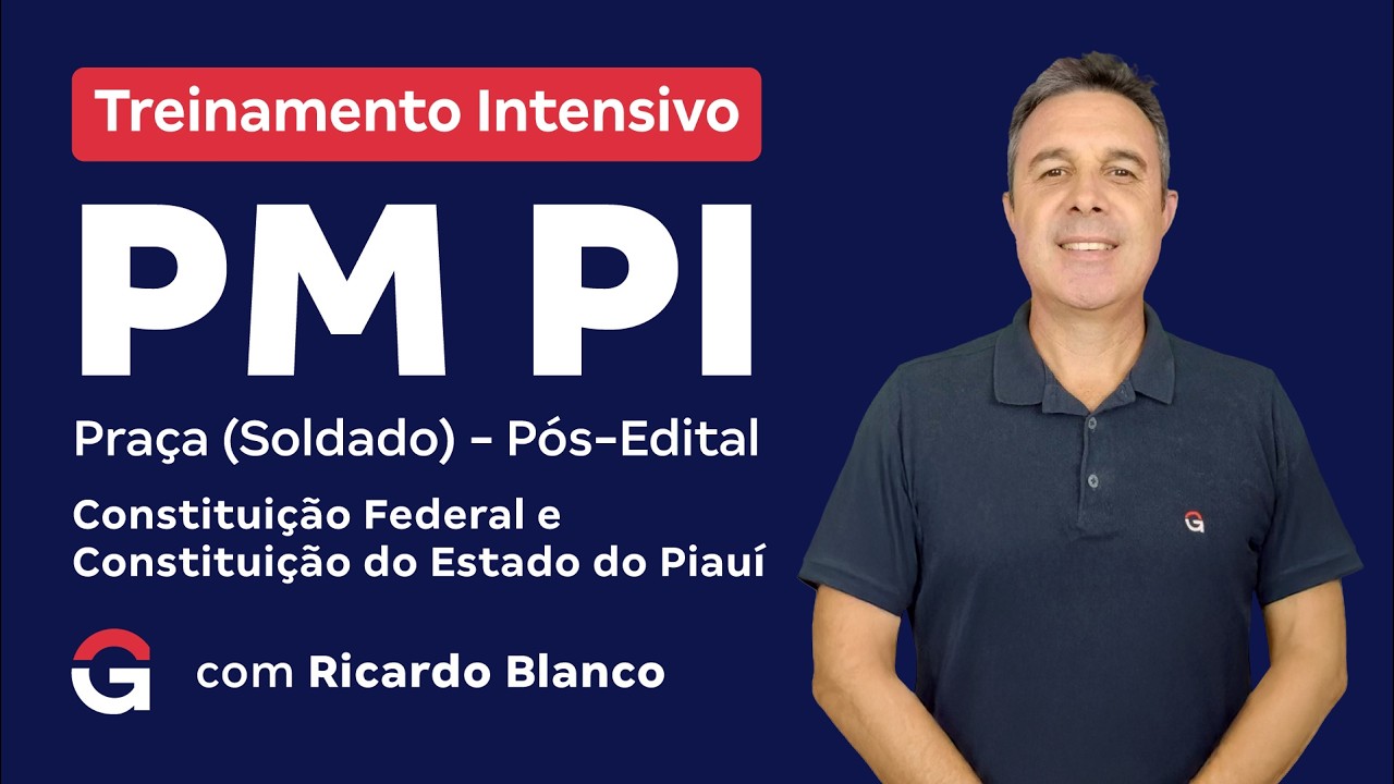 Treinamento Intensivo  PM PI - Praça PM |Contituição Federal e Const. do Piauí com Ricardo Blanco