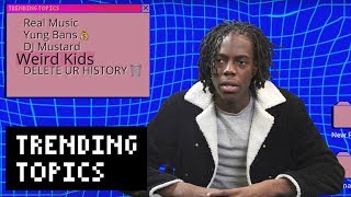 Yung Bans on Real Music, Weird Kids, and the Worst Thing on the Internet | Trending Topics