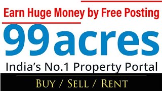How to Post Property Free in 99 Acers। Sell / Buy /Rent Property. Start property dealing business।