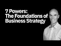 7 Powers: The Foundations of Business Strategy by Hamilton Helmer | Book Summary