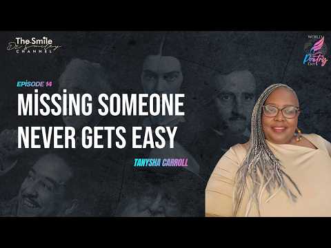 Tanysha Carroll: What It Means to Miss Someone You Love | Ep. 14