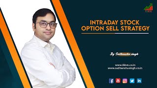 Intraday Stock Option Sell Strategy || Stock Options Trading Strategies India