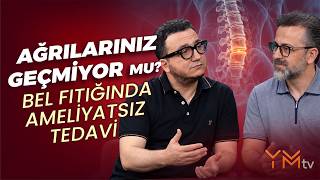 AĞRI KESİCİLER YETMİYOR MU? BEL FITIĞINDA AMELİYAT Sorusu: Geçmeyen Ağrıların Te