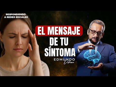 El mensaje de tu síntoma | Edmundo Velasco