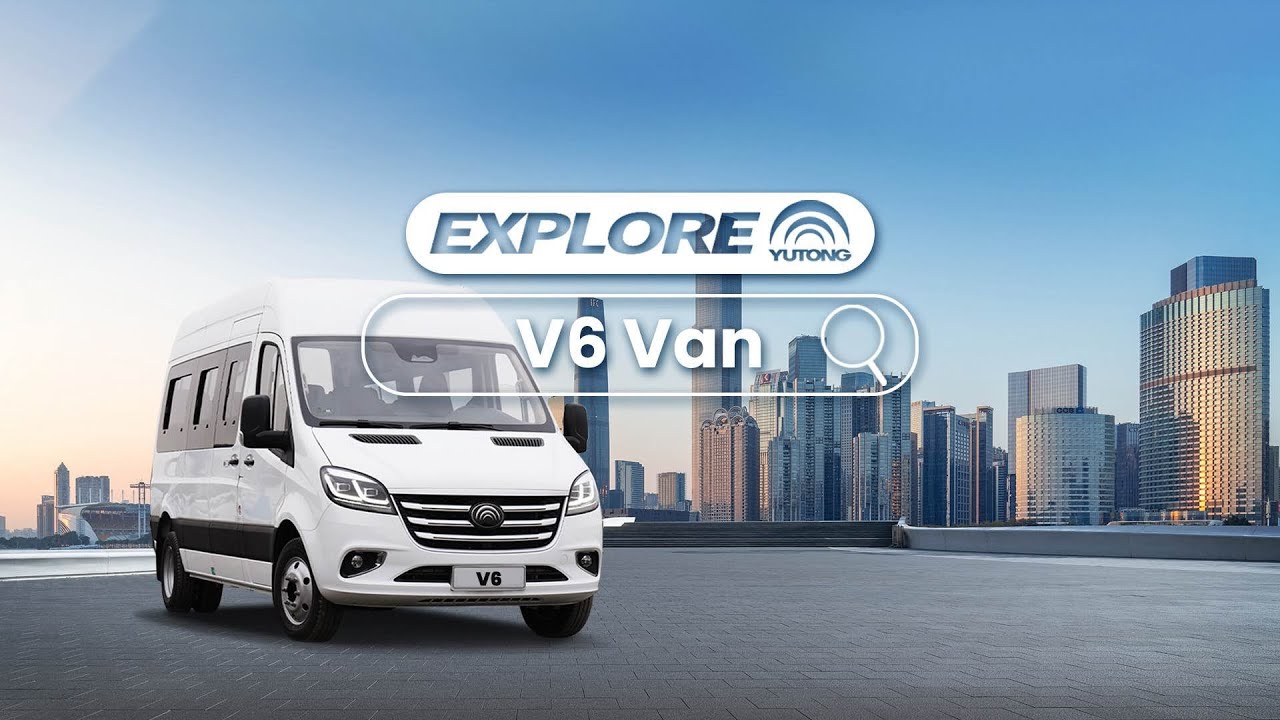 Explore Yutong V6 Van