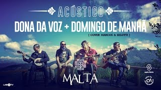Malta - Dona da Voz - Domingo de manhã (Cover Marcos & Belutti) (Acústico)