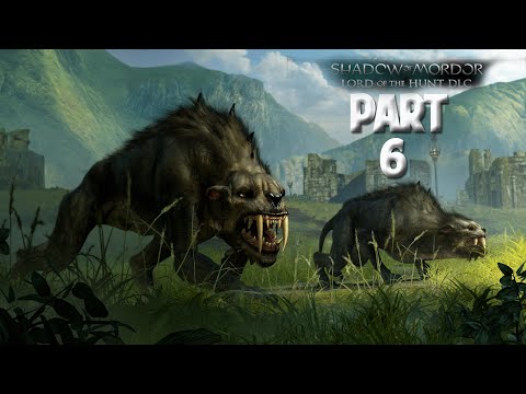 Shadow of Mordor: Lord of the Hunt DLC  Walkthrough | Part 6