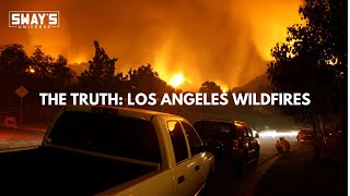 BREAKING: The Truth About LA Fires - Inside Look 🔥 | SWAY’S UNIVERSE
