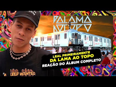 TRAMPO PESADÍSSIMO! Leal PrimeiraMente - Da Lama Ao Topo [Reação Álbum Completo]