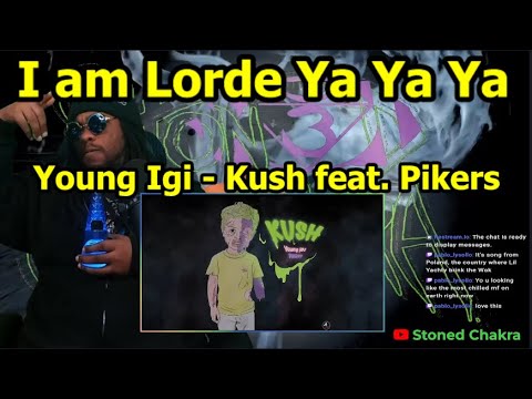 Stoned Chakra Reacts!!! Young Igi - Kush feat. Pikers