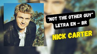 Nick Carter - &quot;Not The Other Guy&quot; (Tradução PT-BR)