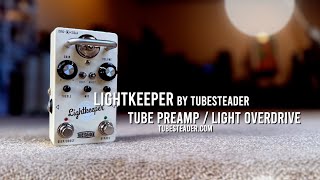 Video thumbnail for Tubesteader: LIGHTKEEPER V2 Tube Preamp / Light Overdrive by Brett Kingman