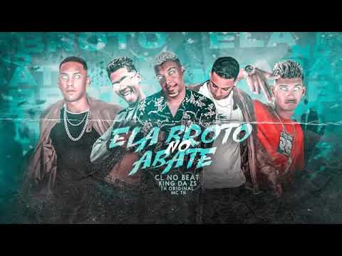 MC TH ORIGINAL, MC KING DA ZS E CL NO BEAT FEAT : MC TH E MC MAGRELLA - ELA BROTOU NO ABATE