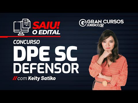 Concurso DPE SC DEFENSOR: saiu o edital! - Com Keity Satiko