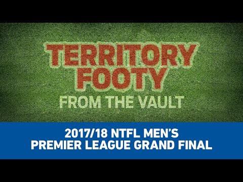 Territory Footy: From the Vault . Episode 1: 2017/18 TIO NTFL Men's Premier League Grand Final
