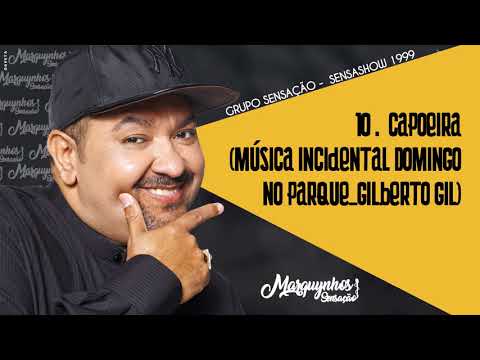 10 - Capoeira - Grupo Sensação CD "SensaShow" (1999) - Marquynhos Sensação