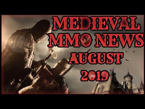 TOP MEDIEVAL MMORPG ⚜️NEWS OF AUGUST 2019