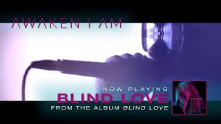Awaken I Am - Blind Love Spot