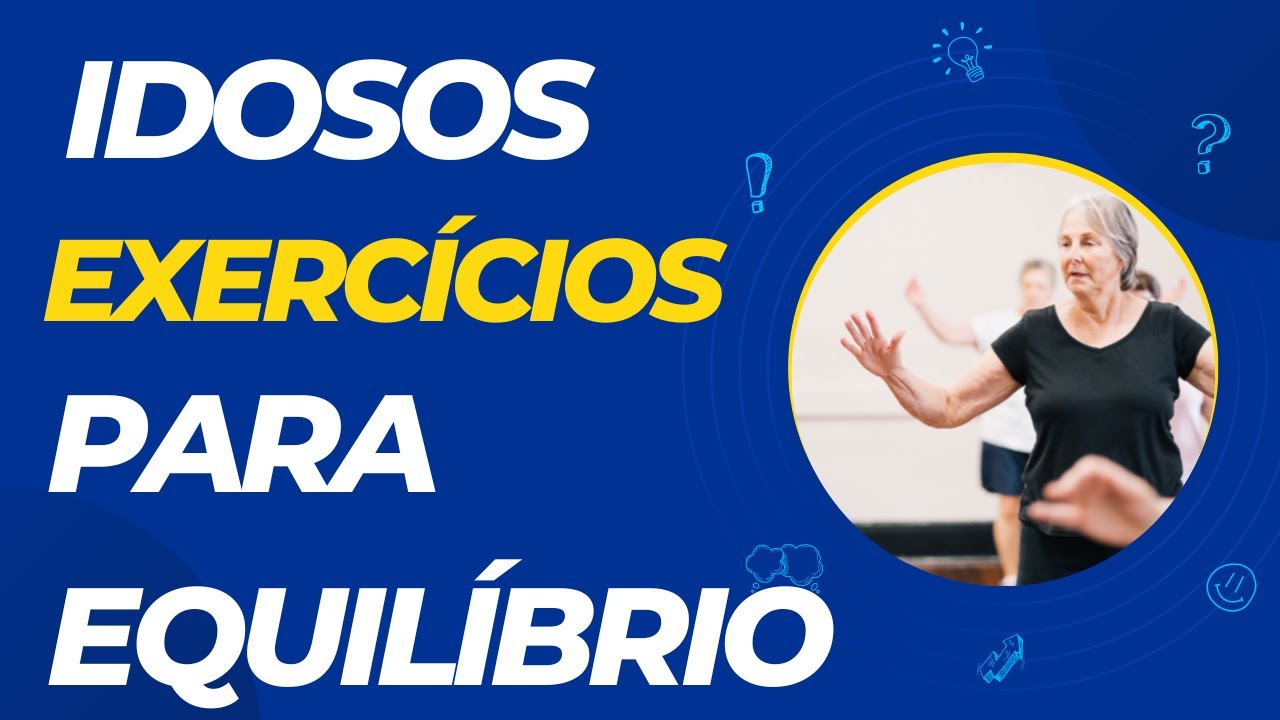 FISIOTERAPIA: Exercícios para equilíbrio de idosos