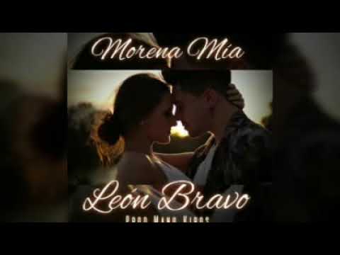 Morena Mía - León Bravo