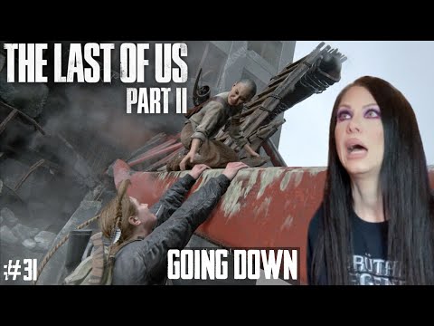THE LAST OF US PART II - GOING DOWN - PART 31 - Walkthrough - Naughty Dog