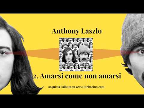 ANTHONY LASZLO - Amarsi come non amarsi (OFFICIAL AUDIO)