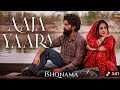 Aaja yaara | Ishqnama | jai Randhhawa, Shehnaz Gill | B praak | jaani