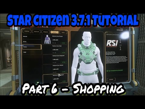 Star Citizen 3.7.1 Tutorial Part 6 - Shopping
