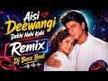 Aisi Deewangi Dekhi Nahi Kahi Remix Ll Dj Bass Beat II New Bollywood Dj Remix Ll Viral Remix 2026