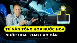 Tư vấn tổng hợp nước hoa ô tô - Giải pháp hương thơm xe hơi cao cấp - Nước hoa Toad Hàn Quốc