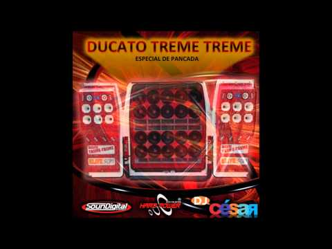 Ducato Treme Treme Esp.Pancada - Dj César