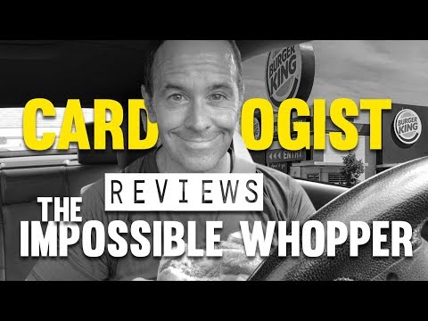 Trying Burger King's Impossible Burger (Cardiologist Reviews)