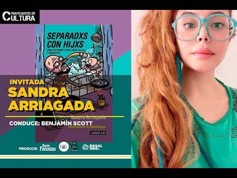 Sandra Arriagada y el proceso creativo de ‘Sepadxs con hijxs’