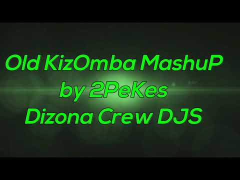 Old Kizomba Mashup by 2PeKes (Dizona CRew)