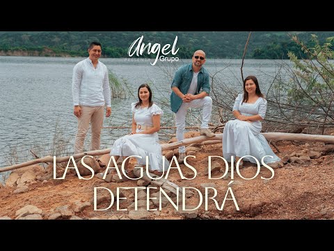 Grupo Angel - Las Aguas Dios Detendrá (VIDEO OFICIAL)
