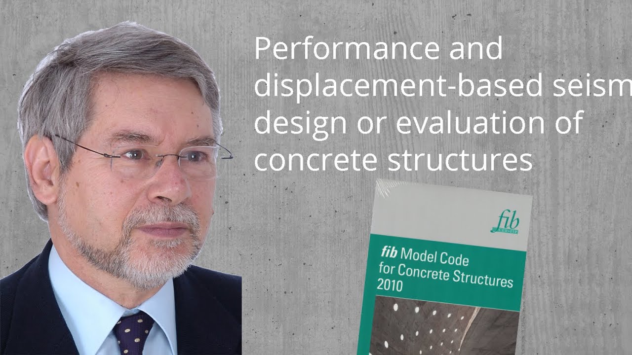 fib MC2010 – Performance and displacement-based seismic design or evaluation of concrete structures