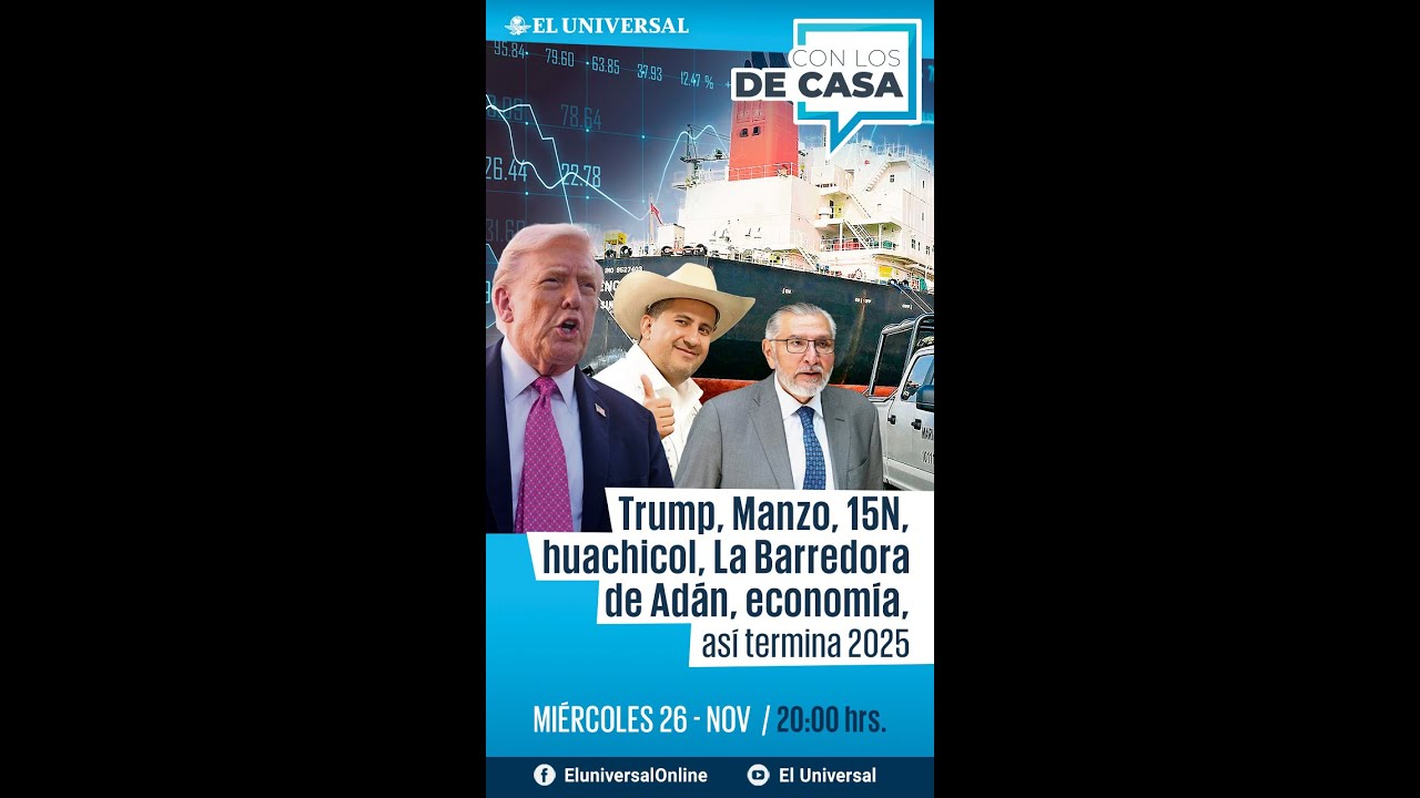 Trump, Manzo, 15N, huachicol, La Barredora de Adán, economía, así termina 2025 #envivo