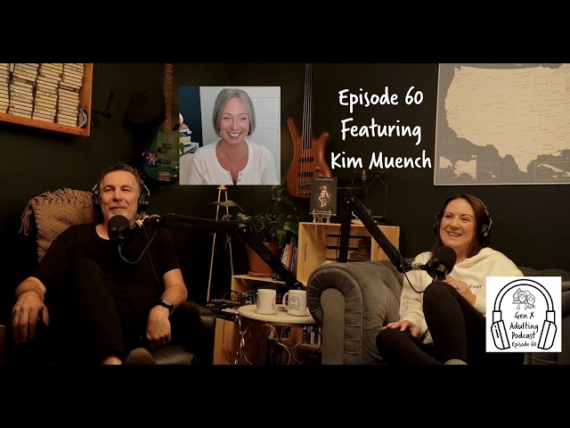 Episode 60 - GenX Speaks Series: Kim Muench - Parent Coach