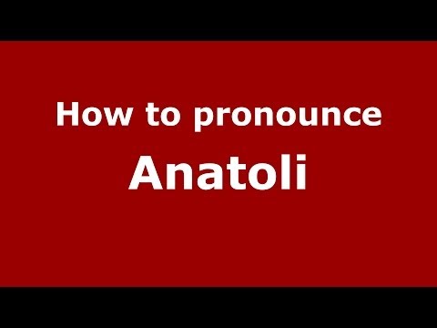 How to Pronounce Anatoli - PronounceNames.com