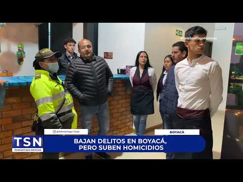BAJAN DELITOS EN BOYACÁ, PERO SUBEN HOMICIDIOS