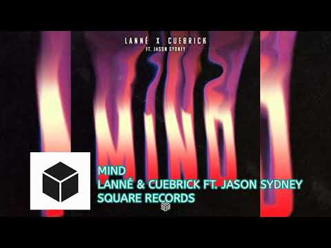 LANNÉ & Cuebrick - Mind (ft. Jason Sydney)