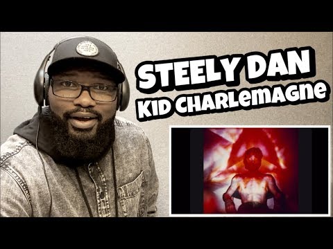 STEELY DAN - KID CHARLEMAGNE | REACTION