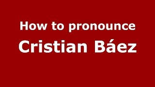 How to pronounce Cristian Báez