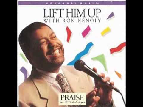 Ron Kenoly - Lift Him Up (Full Album) 1992