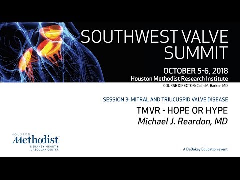 TMVR - Hope or Hype (Michael J. Reardon, MD)