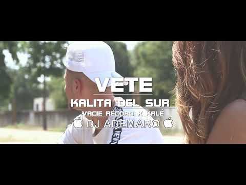 REGGAETON FLAMENCO 2018 - VETE _ Kalita Del Sur ft Vacie Record _ El Kalé & DJ ADEMARO