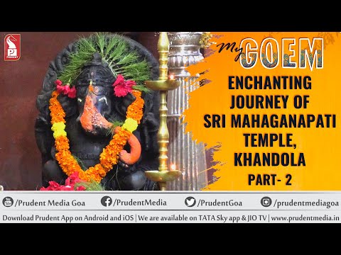 Enchanting journey of Sri Mahaganapati Temple, Khandola | Part 2 | My Goem
