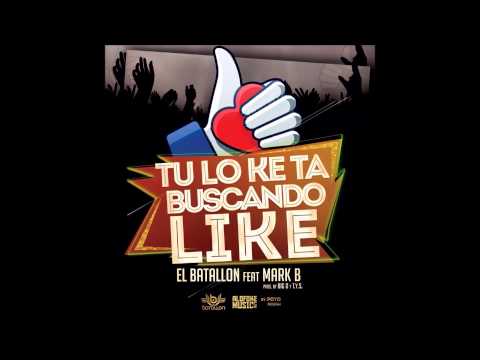 El Batallon ft Mark B - Ta Bucando Like