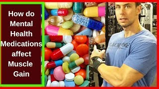 How do Mental Health Medications affect Muscle Gain