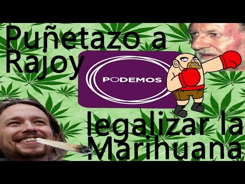 puñetazo rajoy legazacion podemos legalizar la marihuana 1ergrado Ama y juallabo entrebarrios
